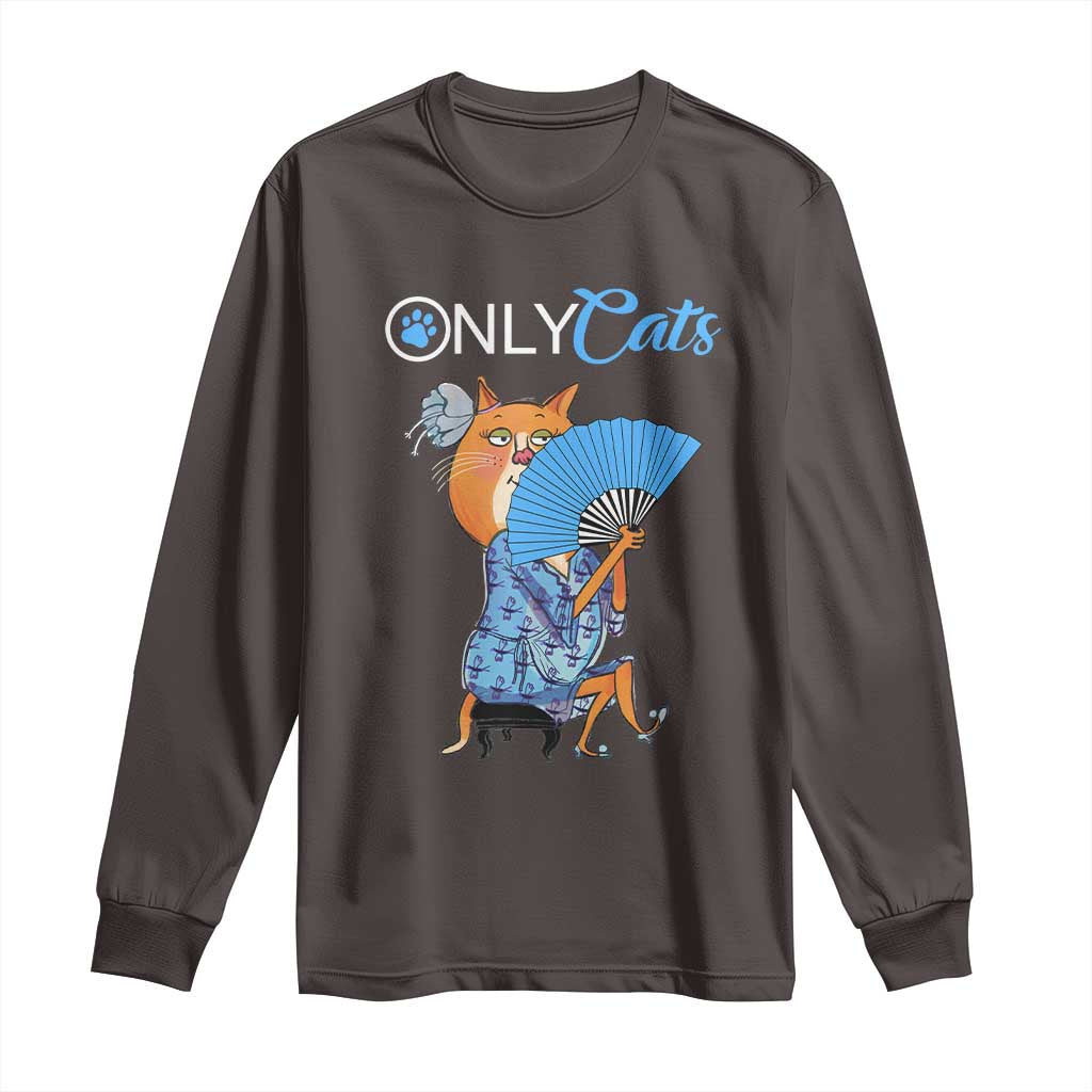 Funny Adult Joke Meme Only Cat Long Sleeve Shirt