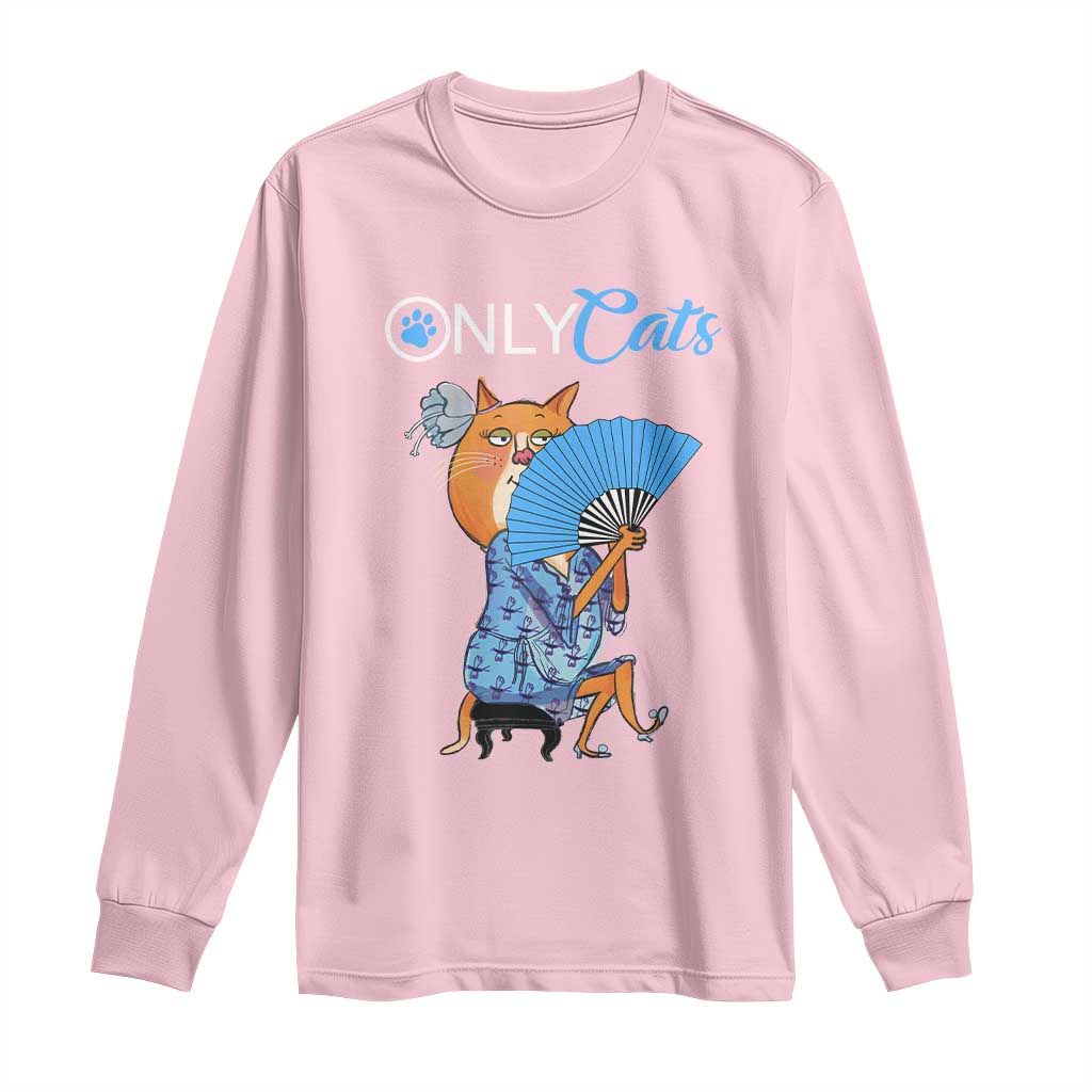 Funny Adult Joke Meme Only Cat Long Sleeve Shirt