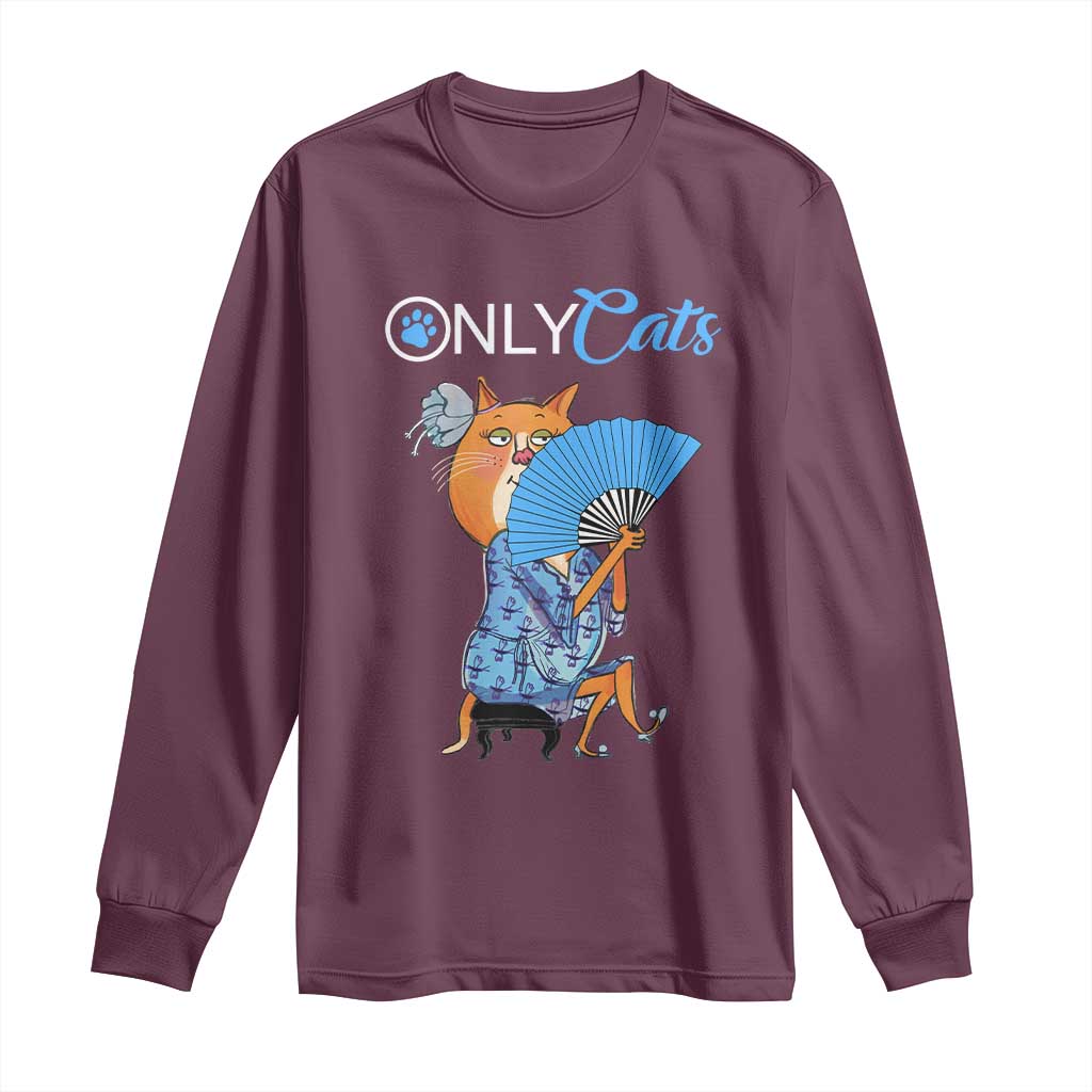 Funny Adult Joke Meme Only Cat Long Sleeve Shirt