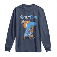 Funny Adult Joke Meme Only Cat Long Sleeve Shirt