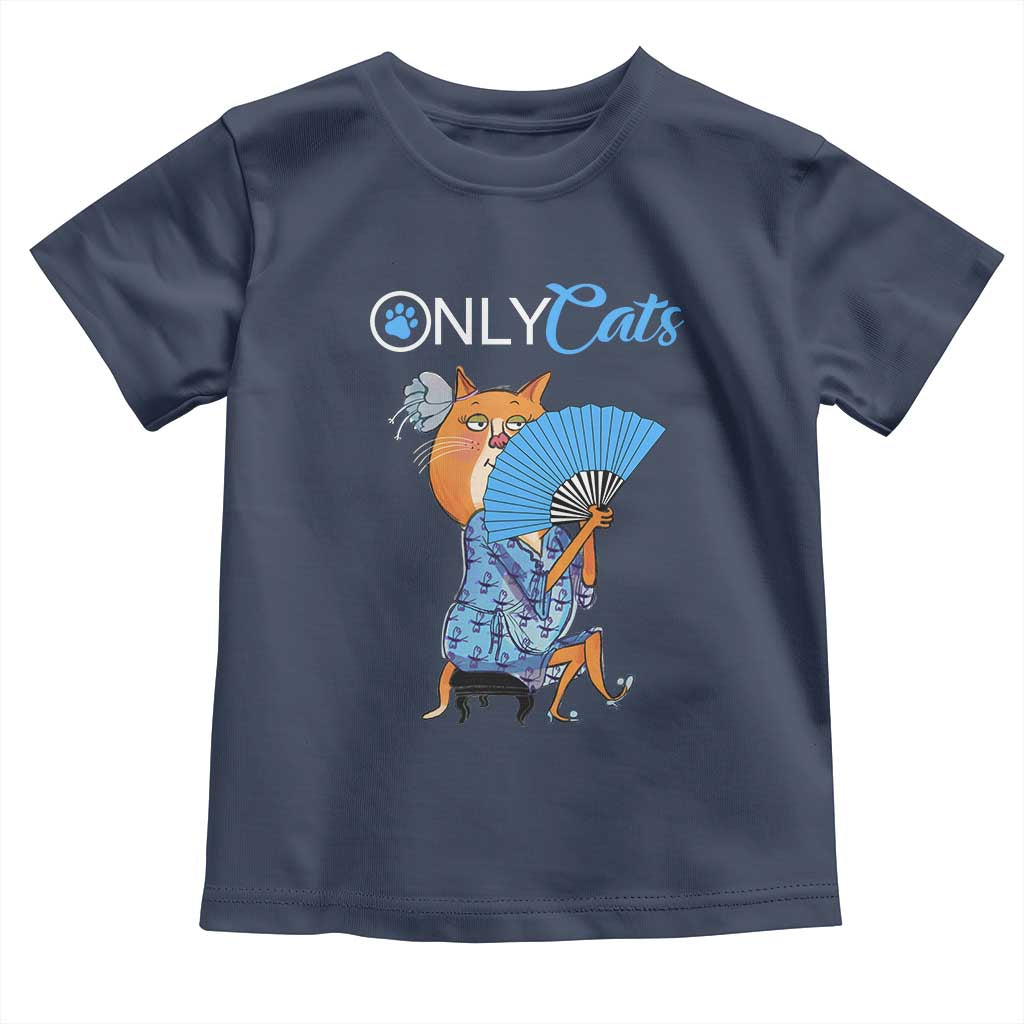 Funny Adult Joke Meme Only Cat Toddler T Shirt