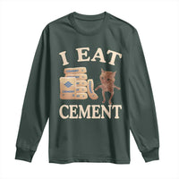 Funny Cat Meme Long Sleeve Shirt I Eat Cement