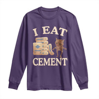 Funny Cat Meme Long Sleeve Shirt I Eat Cement