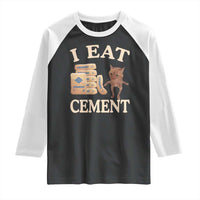 Funny Cat Meme Raglan Shirt I Eat Cement