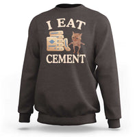 Funny Cat Meme Sweatshirt I Eat Cement - Wonder Print Shop