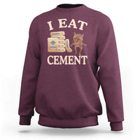 Funny Cat Meme Sweatshirt I Eat Cement - Wonder Print Shop
