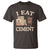 Funny Cat Meme T Shirt I Eat Cement - Wonder Print Shop