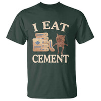 Funny Cat Meme T Shirt I Eat Cement - Wonder Print Shop