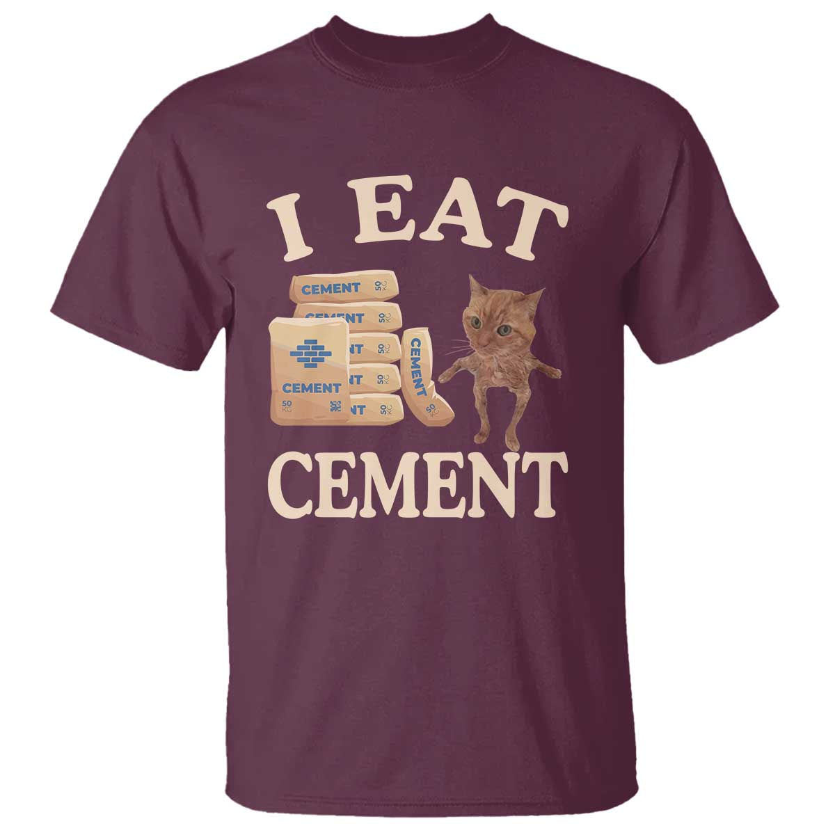 Funny Cat Meme T Shirt I Eat Cement - Wonder Print Shop