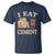 Funny Cat Meme T Shirt I Eat Cement - Wonder Print Shop