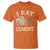 Funny Cat Meme T Shirt I Eat Cement - Wonder Print Shop