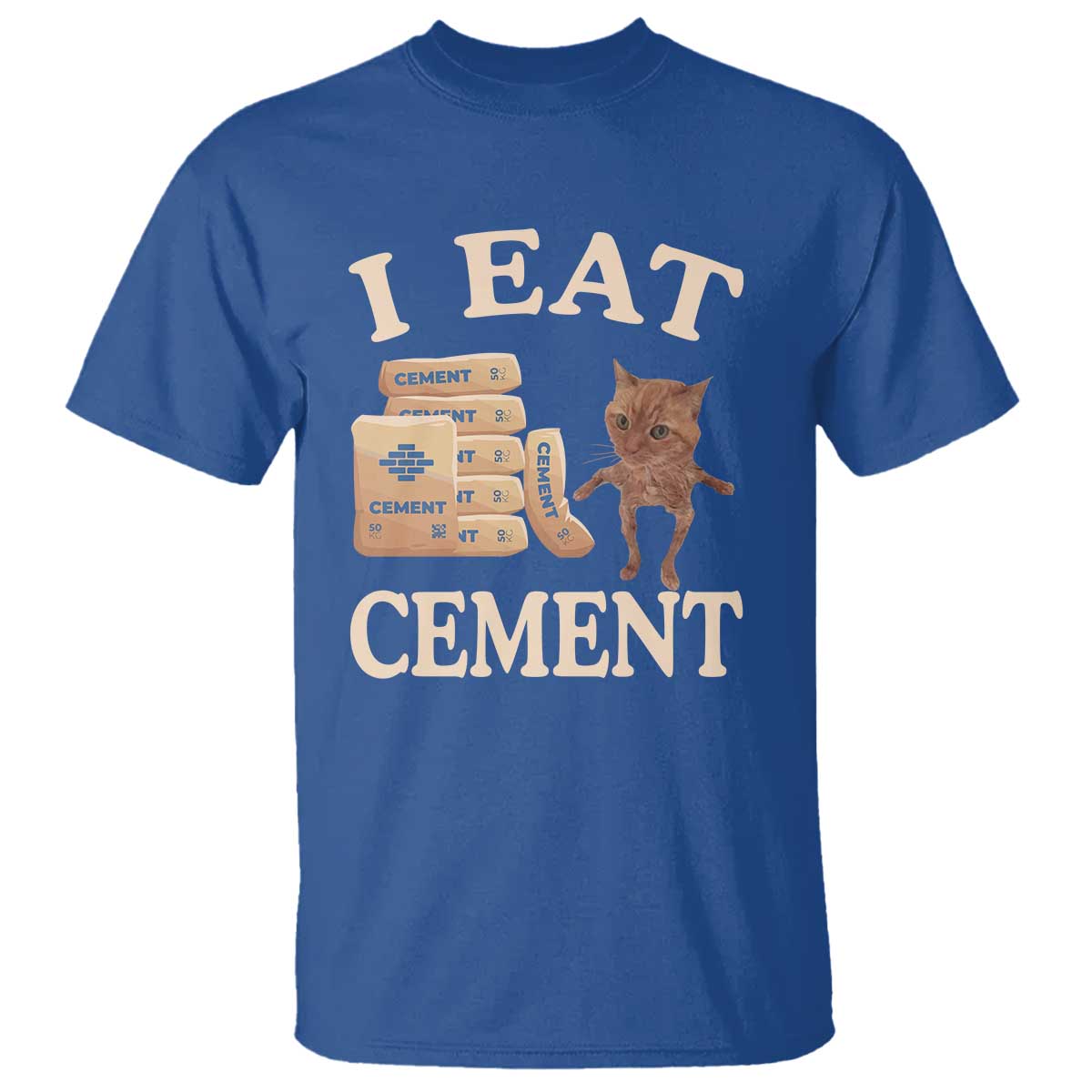 Funny Cat Meme T Shirt I Eat Cement - Wonder Print Shop