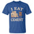 Funny Cat Meme T Shirt I Eat Cement - Wonder Print Shop