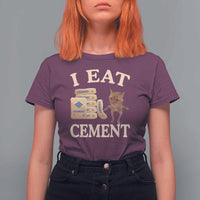 Funny Cat Meme T Shirt For Women I Eat Cement - Wonder Print Shop