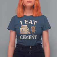 Funny Cat Meme T Shirt For Women I Eat Cement - Wonder Print Shop