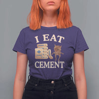 Funny Cat Meme T Shirt For Women I Eat Cement - Wonder Print Shop