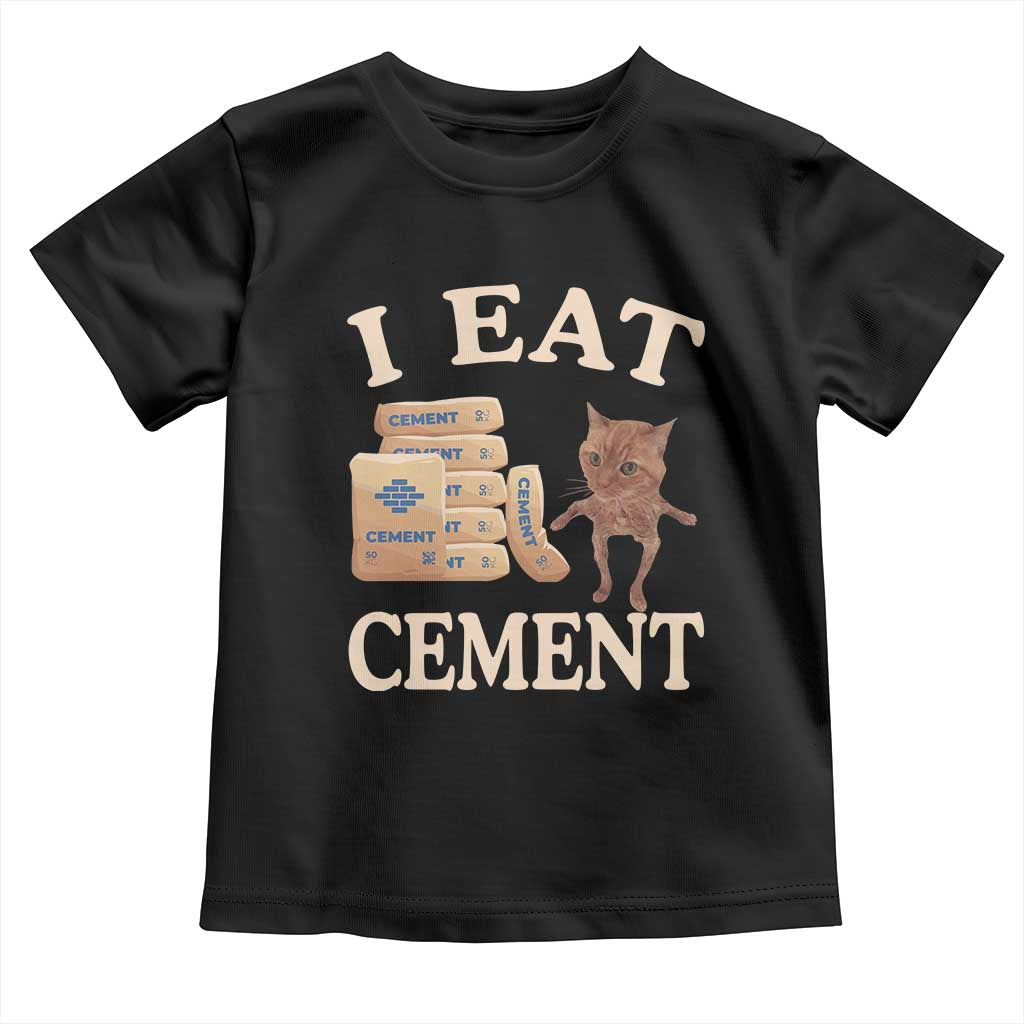 Funny Cat Meme Toddler T Shirt I Eat Cement