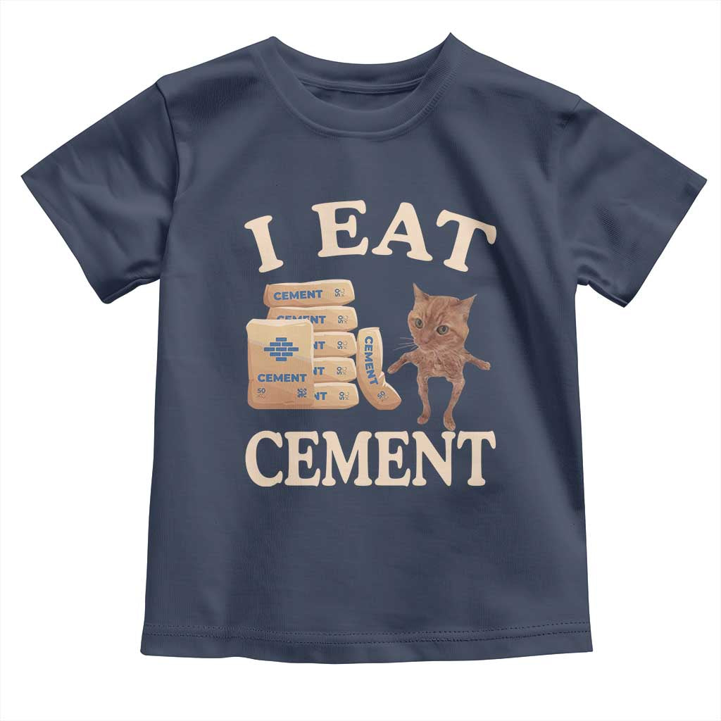 Funny Cat Meme Toddler T Shirt I Eat Cement