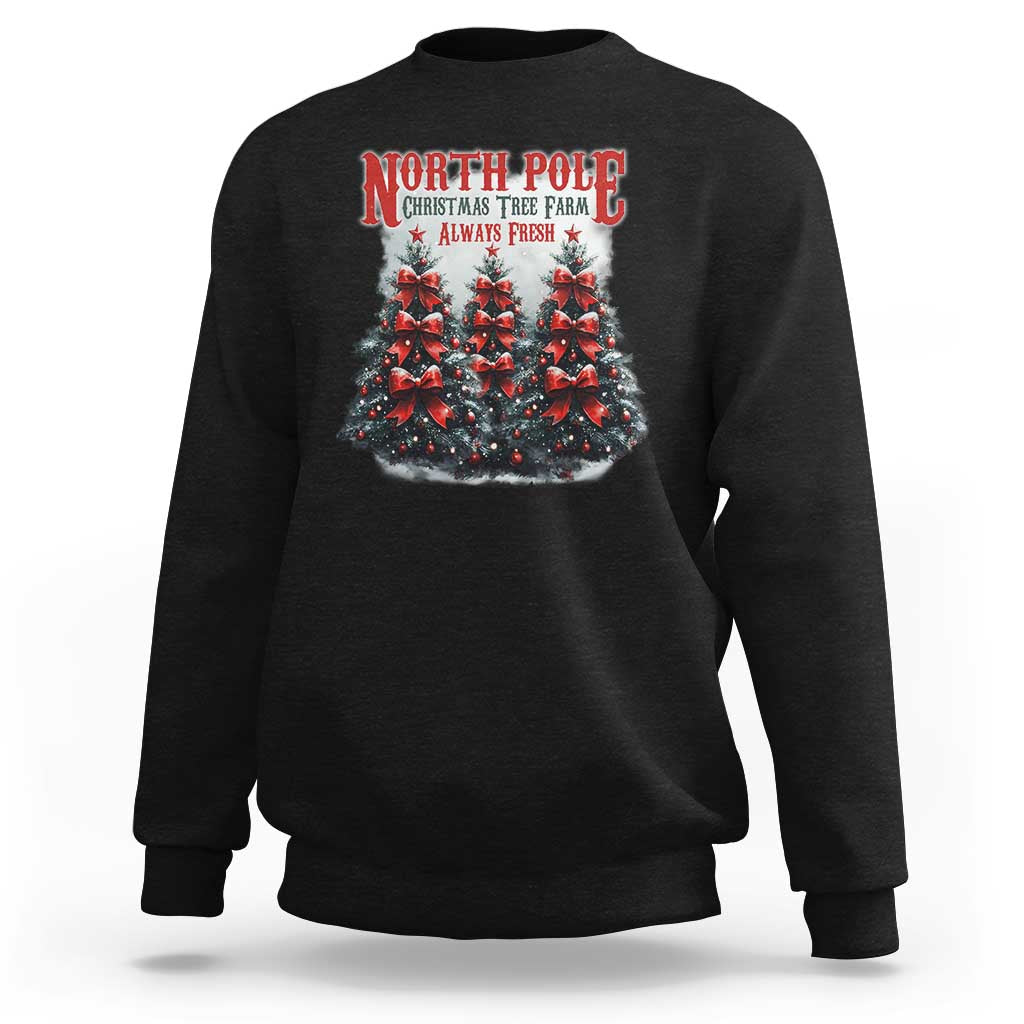 Xmas Coquette Sweatshirt North pole Christmas Tree Farm Always Fresh - Wonder Print Shop