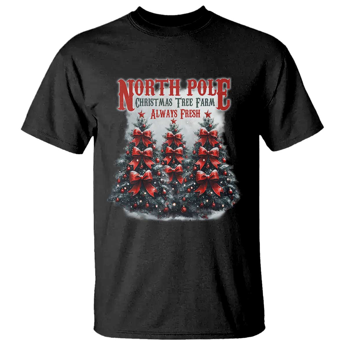 Xmas Coquette T Shirt North pole Christmas Tree Farm Always Fresh - Wonder Print Shop