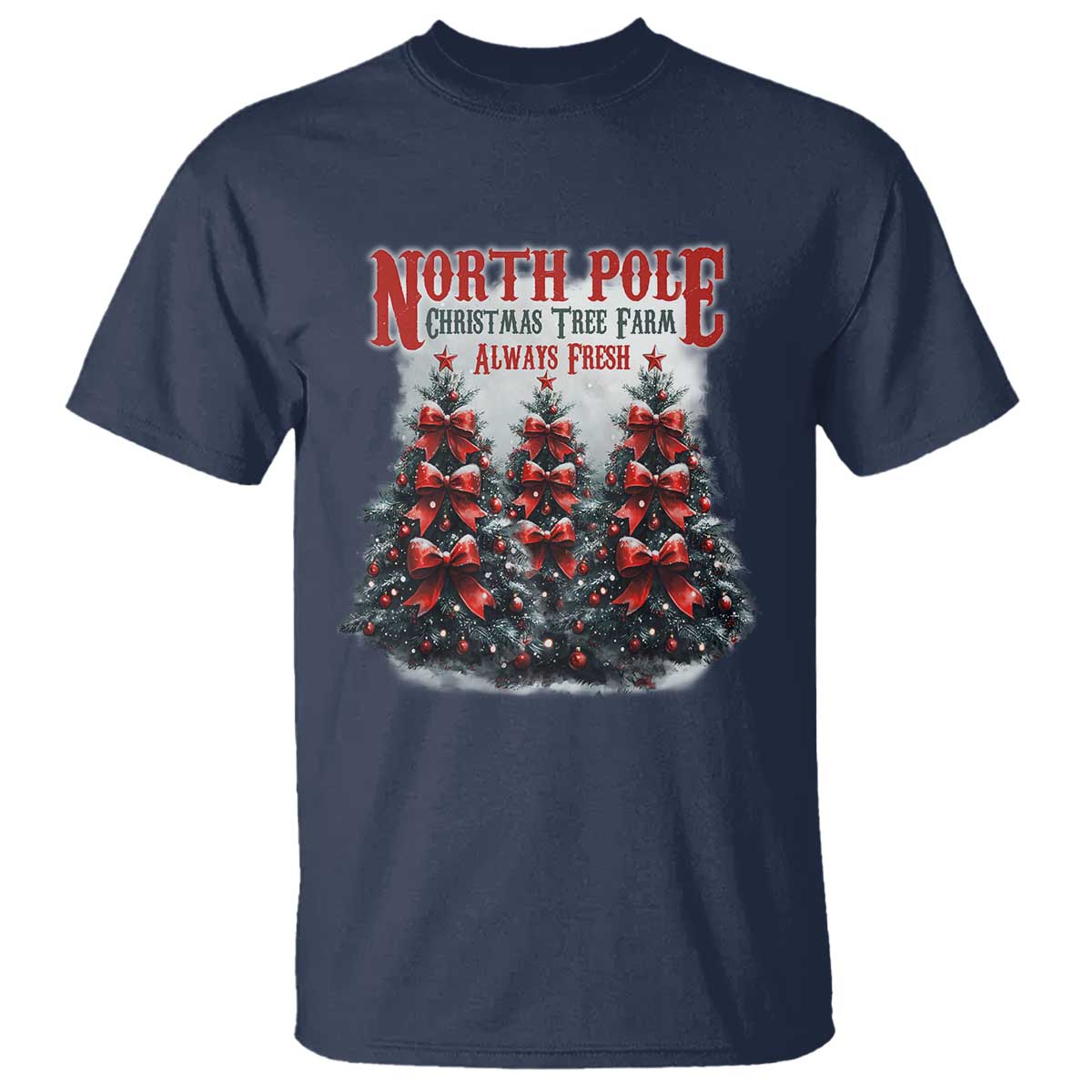 Xmas Coquette T Shirt North pole Christmas Tree Farm Always Fresh - Wonder Print Shop