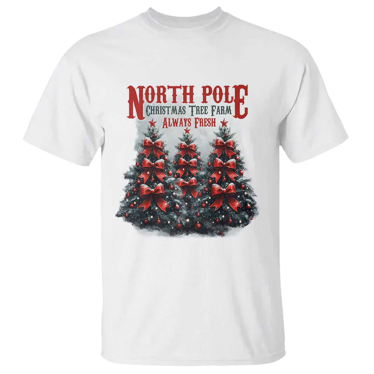 Xmas Coquette T Shirt North pole Christmas Tree Farm Always Fresh - Wonder Print Shop