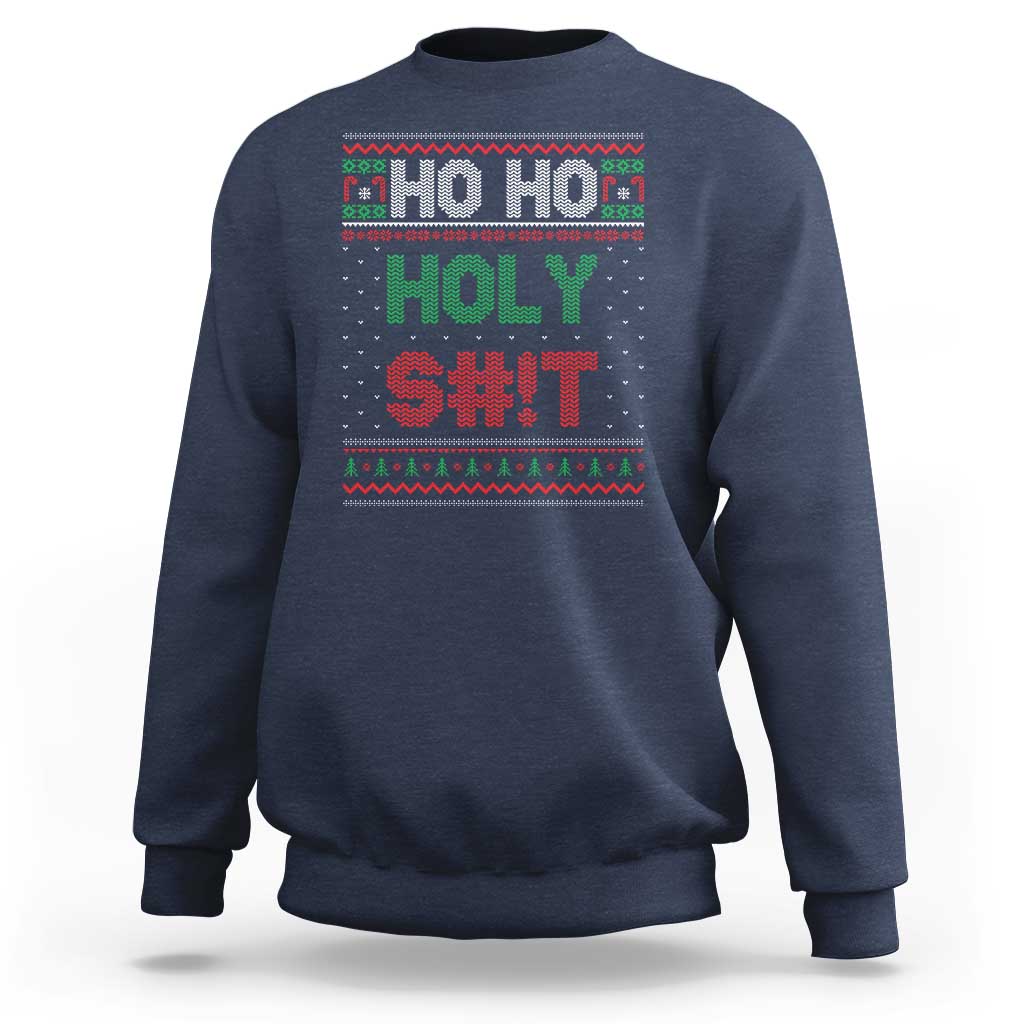 Funny Christmas Sweatshirt Ho Ho Holy Shit - Wonder Print Shop