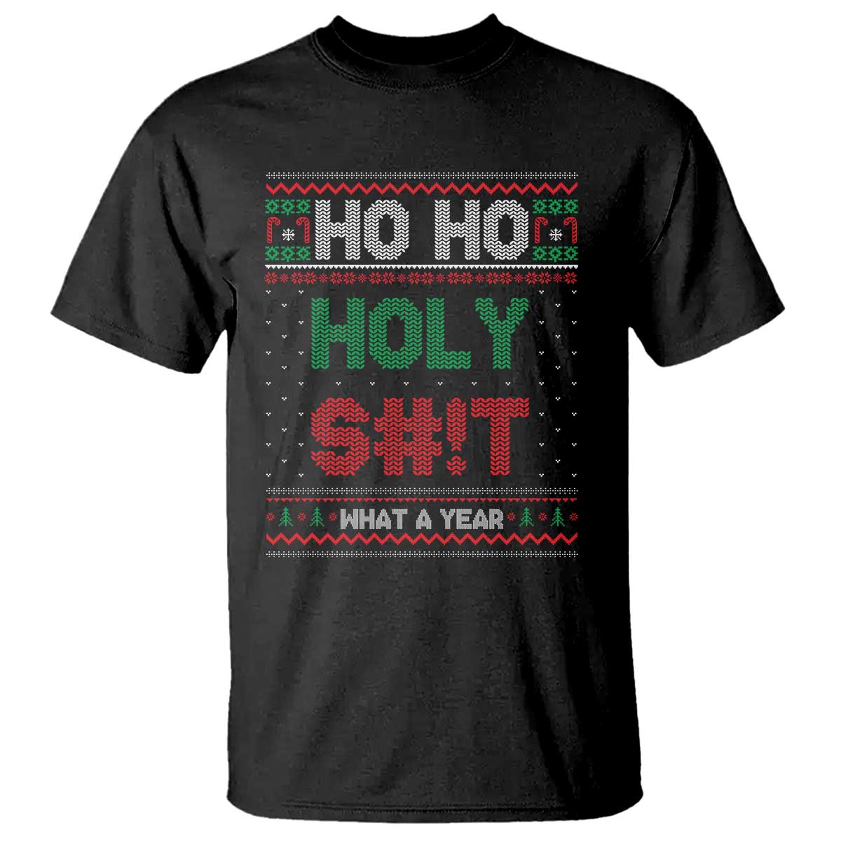 Funny Christmas T Shirt Ho Ho Holy S#!t What A Year - Wonder Print Shop