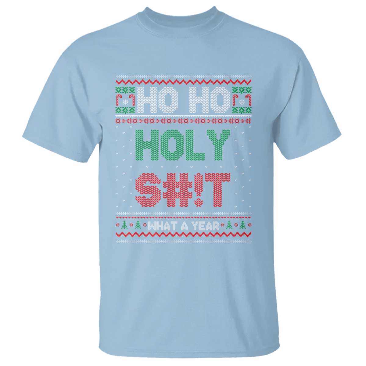Funny Christmas T Shirt Ho Ho Holy S#!t What A Year - Wonder Print Shop