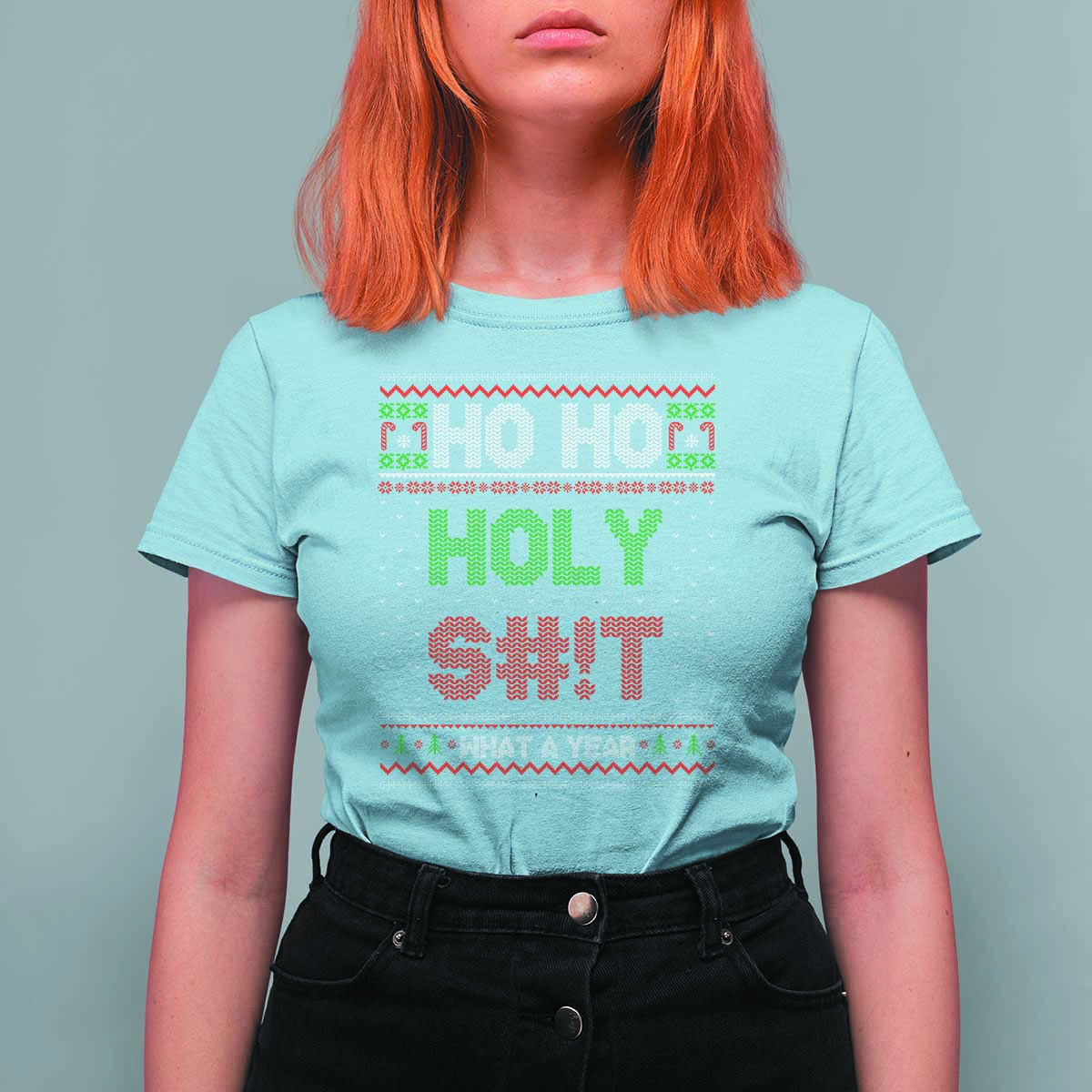 Funny Christmas T Shirt For Women Ho Ho Holy S#!t What A Year - Wonder Print Shop
