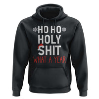 Funny Christmas Hoodie Ho Ho Holy Shit What A Year