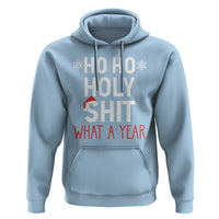 Funny Christmas Hoodie Ho Ho Holy Shit What A Year