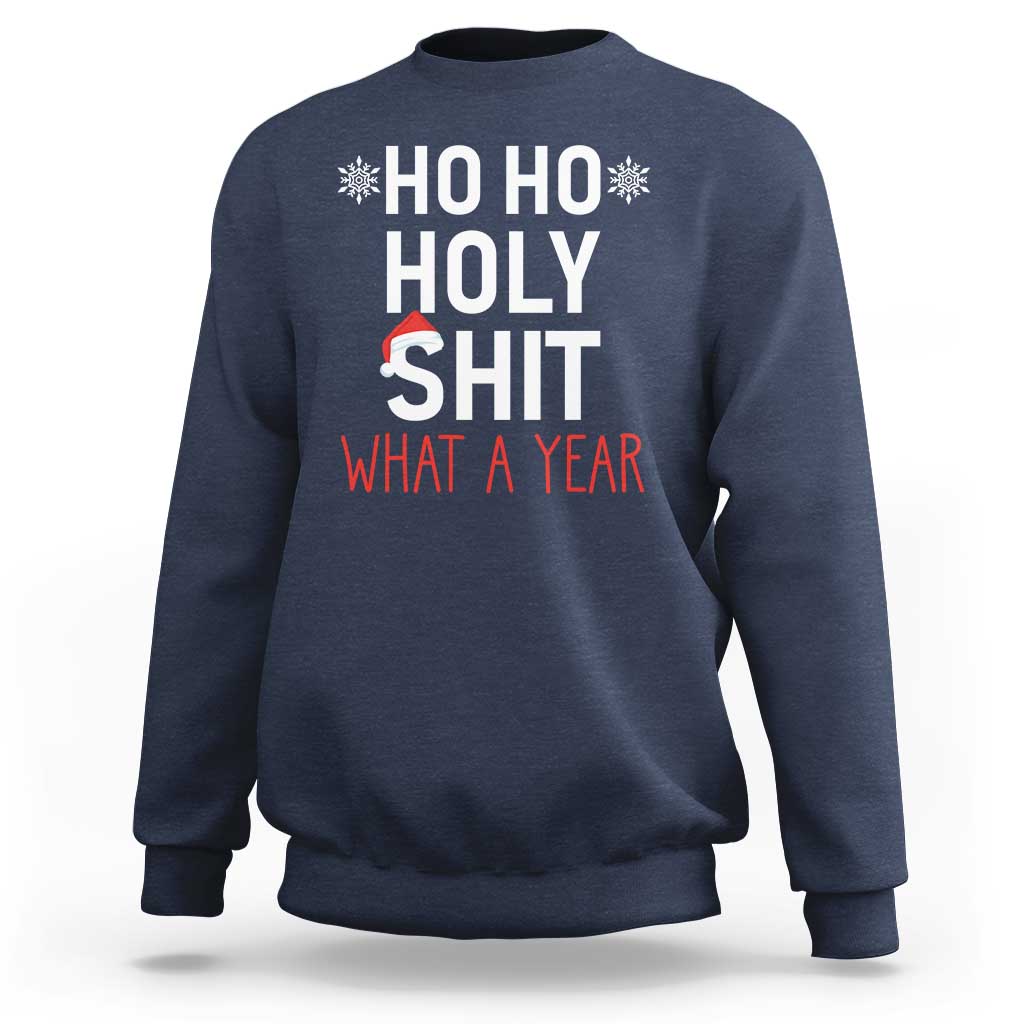 Funny Christmas Sweatshirt Ho Ho Holy Shit What A Year - Wonder Print Shop