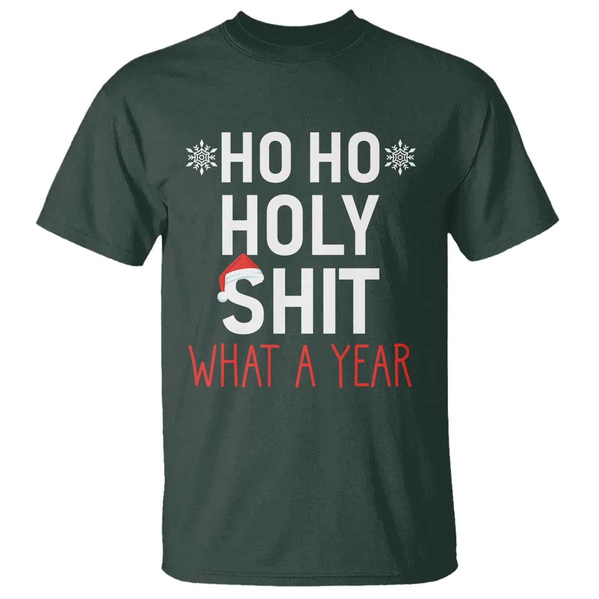 Funny Christmas T Shirt Ho Ho Holy Shit What A Year - Wonder Print Shop