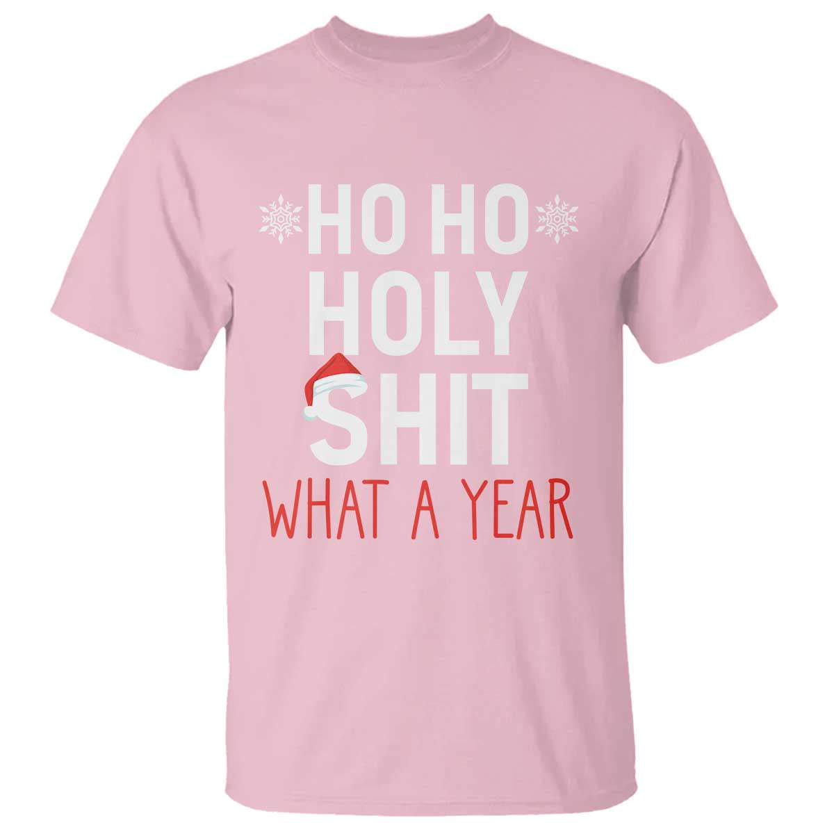 Funny Christmas T Shirt Ho Ho Holy Shit What A Year - Wonder Print Shop