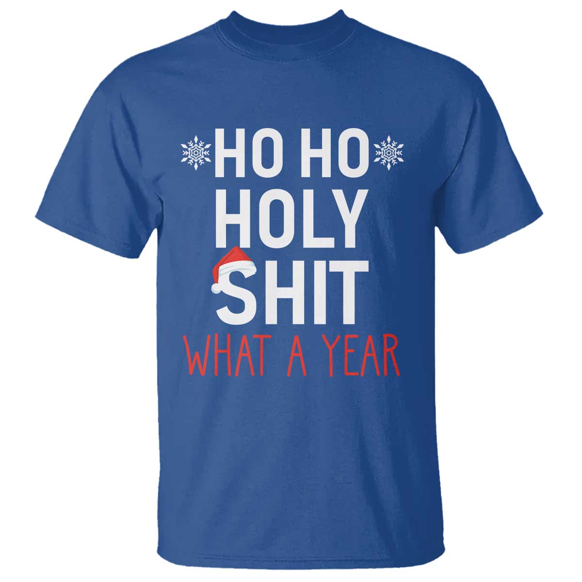 Funny Christmas T Shirt Ho Ho Holy Shit What A Year - Wonder Print Shop
