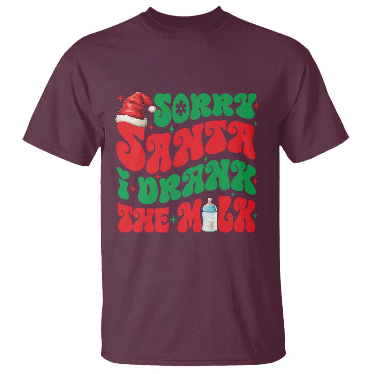 Funny First Christmas T Shirt Sorry Santa I Drank The Milk - Wonder Print Shop