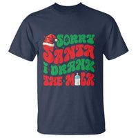 Funny First Christmas T Shirt Sorry Santa I Drank The Milk - Wonder Print Shop