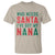 Funny Christmas T Shirt Who Needs Santa I've Got My Nana - Wonder Print Shop