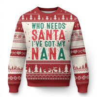 Funny Xmas Ugly Christmas Sweater Who Needs Santa I've Got My Nana - Wonder Print Shop