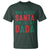 Funny Christmas T Shirt Who Needs Santa I've Got My Dada - Wonder Print Shop