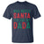 Funny Christmas T Shirt Who Needs Santa I've Got My Dada - Wonder Print Shop