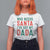 Funny Christmas T Shirt For Women Who Needs Santa I've Got My Dada - Wonder Print Shop