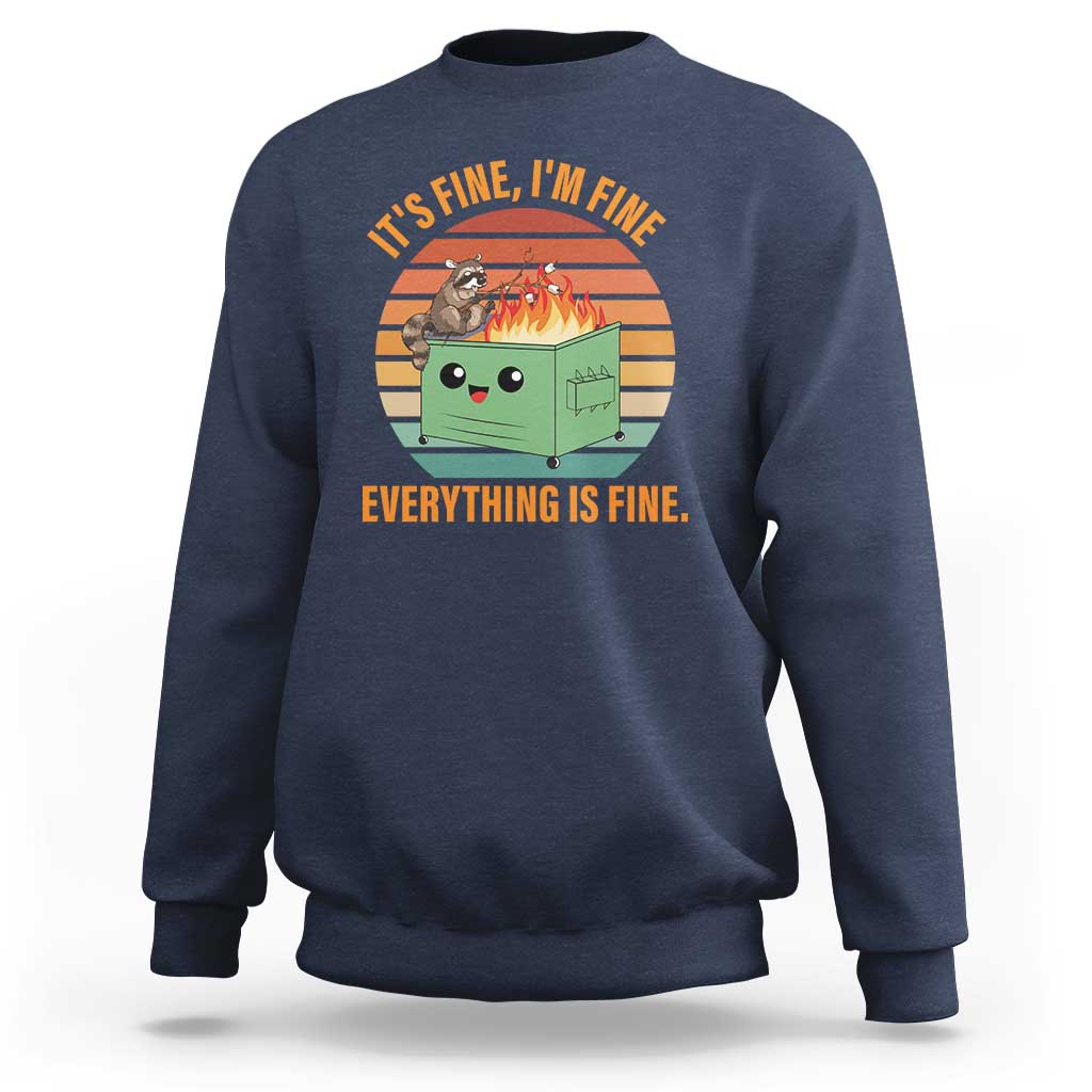 Funny Dumpster Fire Sweatshirt It's Fine I'm Fine Everything's Fine Raccoon - Wonder Print Shop