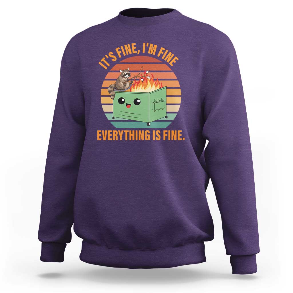 Funny Dumpster Fire Sweatshirt It's Fine I'm Fine Everything's Fine Raccoon - Wonder Print Shop