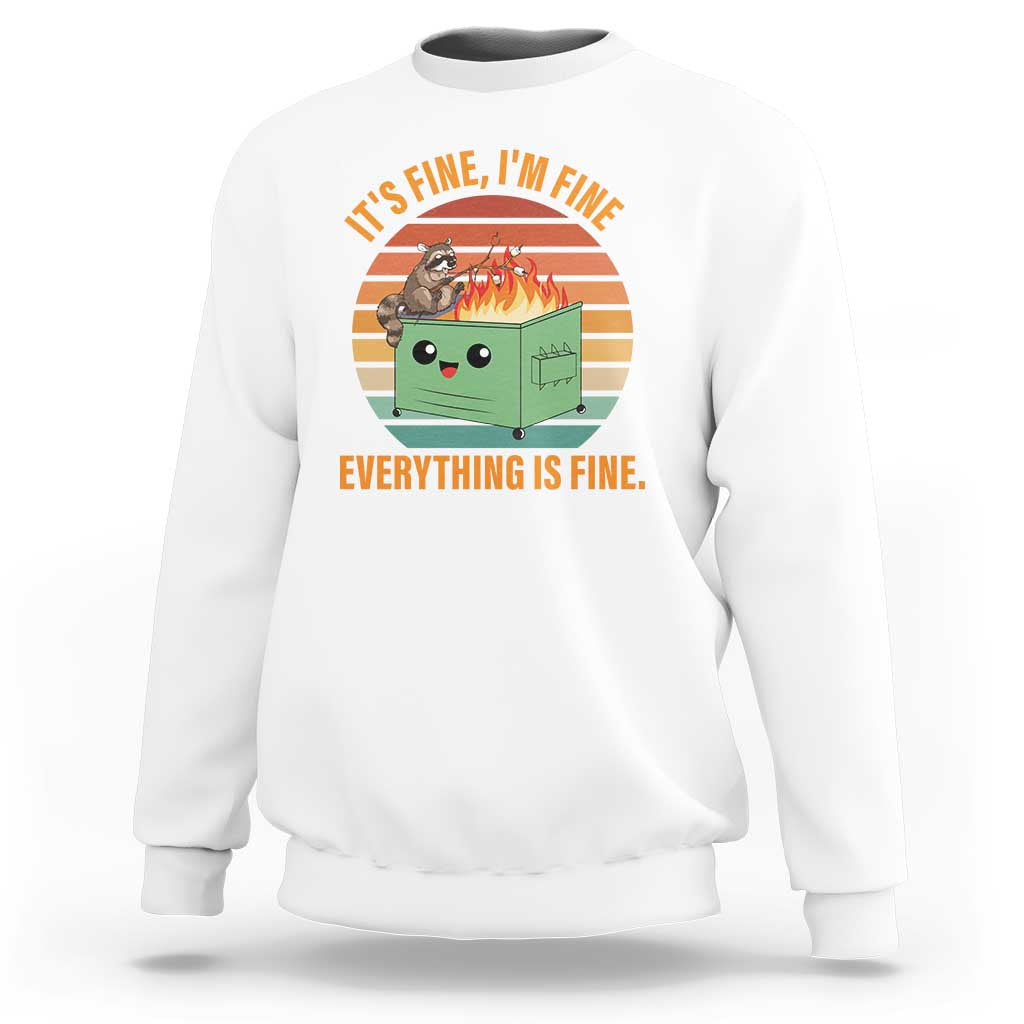 Funny Dumpster Fire Sweatshirt It's Fine I'm Fine Everything's Fine Raccoon - Wonder Print Shop