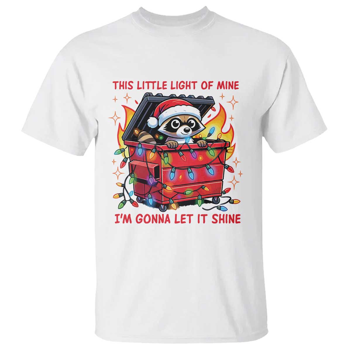 Funny Christmas T Shirt This Little Light Of Mine Lil Dumpster Fire - Wonder Print Shop