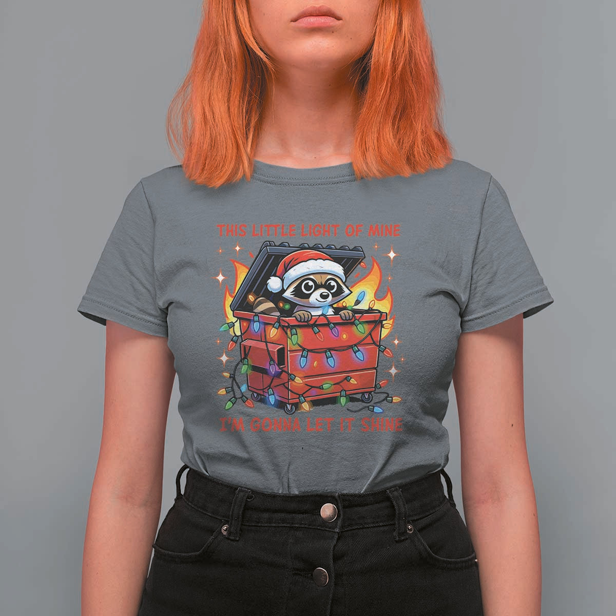 Funny Christmas T Shirt For Women This Little Light Of Mine Lil Dumpster Fire - Wonder Print Shop
