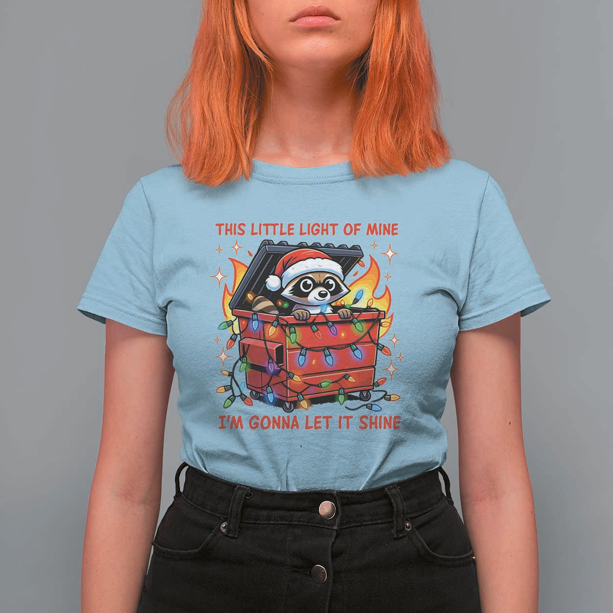 Funny Christmas T Shirt For Women This Little Light Of Mine Lil Dumpster Fire - Wonder Print Shop