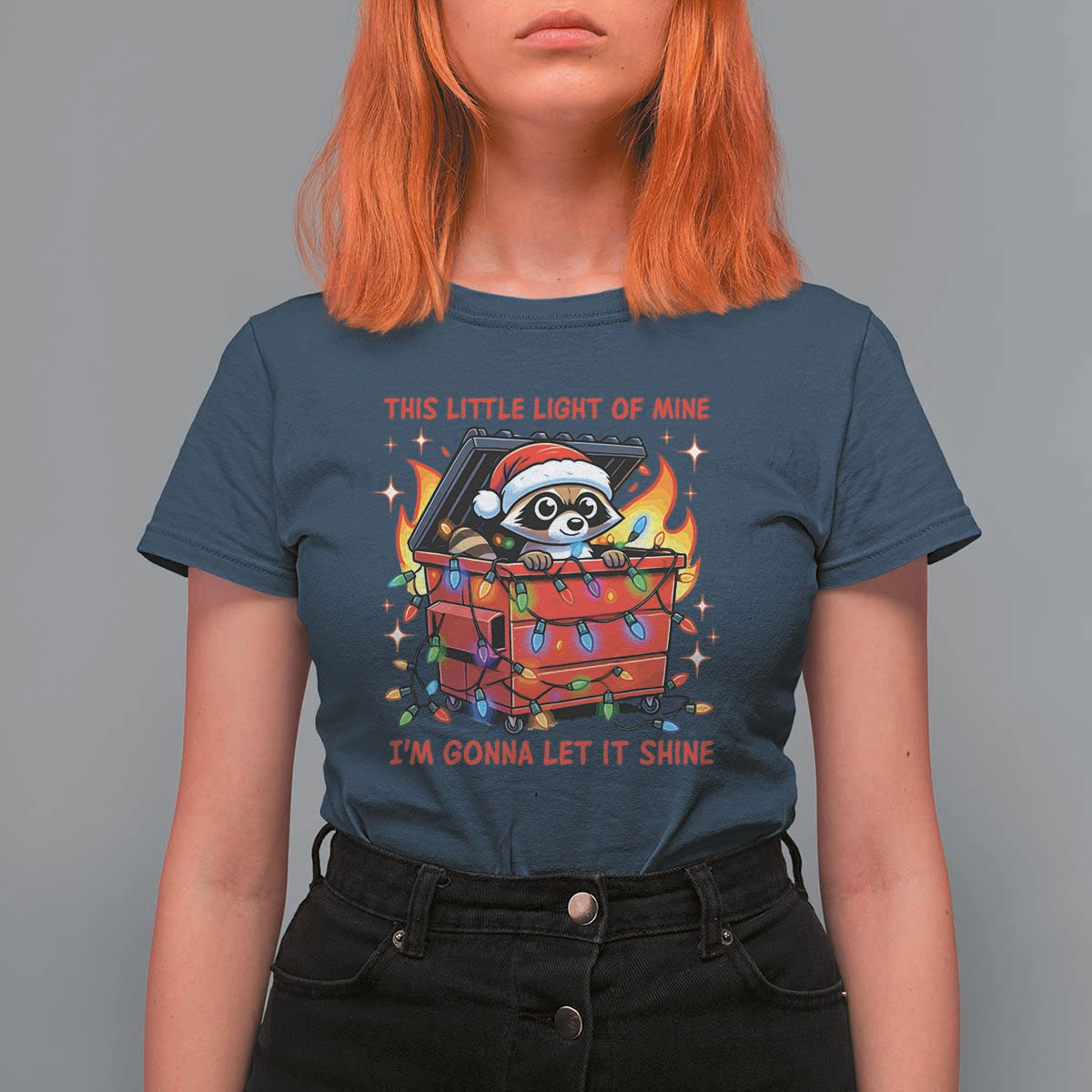 Funny Christmas T Shirt For Women This Little Light Of Mine Lil Dumpster Fire - Wonder Print Shop